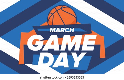 Game Day. Basketball playoff in March. Super sport party in United States. Final games of season tournament. Professional team championship. Ball for basketball. Sport poster. Vector