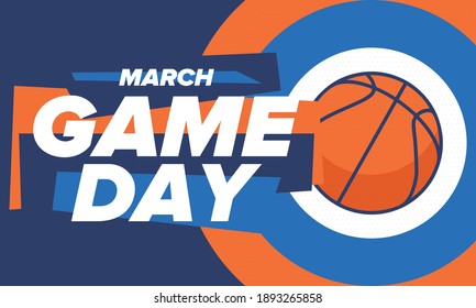 Game Day. Basketball playoff in March. Super sport party in United States. Final games of season tournament. Professional team championship. Ball for basketball. Sport poster. Vector