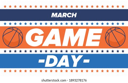Game Day. Basketball playoff in March. Super sport party in United States. Final games of season tournament. Professional team championship. Ball for basketball. Sport poster. Vector