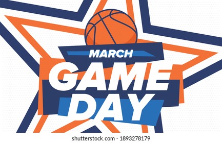 Game Day. Basketball playoff in March. Super sport party in United States. Final games of season tournament. Professional team championship. Ball for basketball. Sport poster. Vector