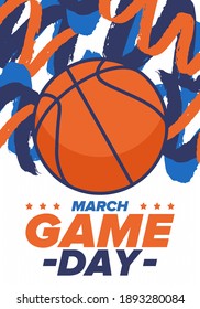 Game Day. Basketball playoff in March. Super sport party in United States. Final games of season tournament. Professional team championship. Ball for basketball. Sport poster. Vector