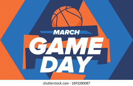 Game Day. Basketball playoff in March. Super sport party in United States. Final games of season tournament. Professional team championship. Ball for basketball. Sport poster. Vector