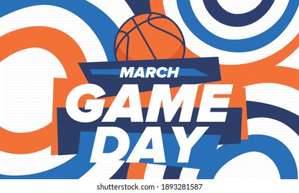 Game Day. Basketball playoff in March. Super sport party in United States. Final games of season tournament. Professional team championship. Ball for basketball. Sport poster. Vector