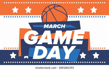 Game Day. Basketball playoff in March. Super sport party in United States. Final games of season tournament. Professional team championship. Ball for basketball. Sport poster. Vector