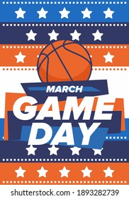Game Day. Basketball playoff in March. Super sport party in United States. Final games of season tournament. Professional team championship. Ball for basketball. Sport poster. Vector