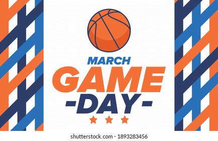 Game Day. Basketball playoff in March. Super sport party in United States. Final games of season tournament. Professional team championship. Ball for basketball. Sport poster. Vector