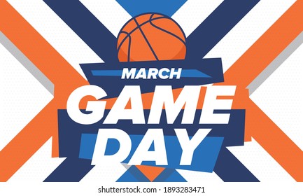 Game Day. Basketball playoff in March. Super sport party in United States. Final games of season tournament. Professional team championship. Ball for basketball. Sport poster. Vector