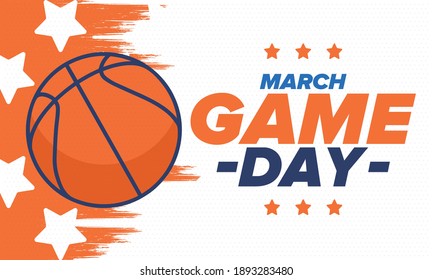 Game Day. Basketball playoff in March. Super sport party in United States. Final games of season tournament. Professional team championship. Ball for basketball. Sport poster. Vector