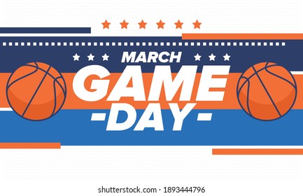 Game Day. Basketball Playoff In March. Super Sport Party In United States. Final Games Of Season Tournament. Professional Team Championship. Ball For Basketball. Sport Poster. Vector