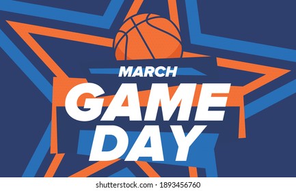 Game Day. Basketball playoff in March. Super sport party in United States. Final games of season tournament. Professional team championship. Ball for basketball. Sport poster. Vector