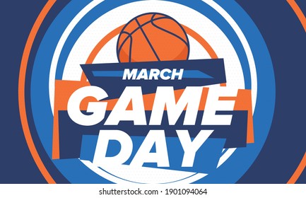 Game Day. Basketball playoff in March. Super sport party in United States. Final games of season tournament. Professional team championship. Ball for basketball. Sport poster. Vector
