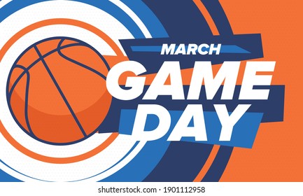 Game Day. Basketball playoff in March. Super sport party in United States. Final games of season tournament. Professional team championship. Ball for basketball. Sport poster. Vector