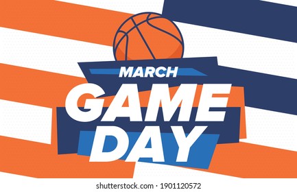 Game Day. Basketball playoff in March. Super sport party in United States. Final games of season tournament. Professional team championship. Ball for basketball. Sport poster. Vector