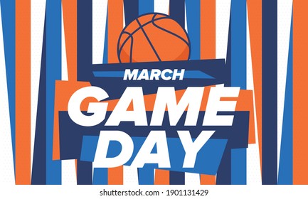 Game Day. Basketball playoff in March. Super sport party in United States. Final games of season tournament. Professional team championship. Ball for basketball. Sport poster. Vector