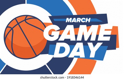 Game Day. Basketball playoff in March. Super sport party in United States. Final games of season tournament. Professional team championship. Ball for basketball. Sport poster. Vector