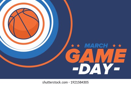 Game Day. Basketball playoff in March. Super sport party in United States. Final games of season tournament. Professional team championship. Ball for basketball. Sport poster. Vector