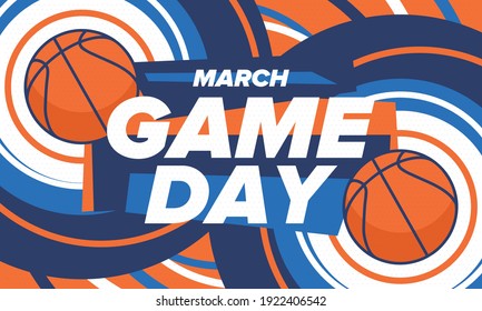 Game Day. Basketball playoff in March. Super sport party in United States. Final games of season tournament. Professional team championship. Ball for basketball. Sport poster. Vector