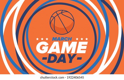 Game Day. Basketball playoff in March. Super sport party in United States. Final games of season tournament. Professional team championship. Ball for basketball. Sport poster. Vector