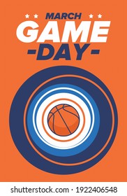 Game Day. Basketball playoff in March. Super sport party in United States. Final games of season tournament. Professional team championship. Ball for basketball. Sport poster. Vector