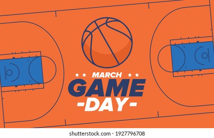 Game Day. Basketball playoff in March. Basketball pitch. Super sport party in United States. Final games of season tournament. Professional team championship. Ball for basketball. Sport poster. Vector