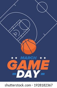 Game Day. Basketball playoff in March. Basketball pitch. Super sport party in United States. Final games of season tournament. Professional team championship. Ball for basketball. Sport poster. Vector