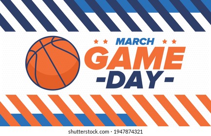 Game Day. Basketball playoff in March. Super sport party in United States. Final games of season tournament. Professional team championship. Ball for basketball. Sport poster. Vector