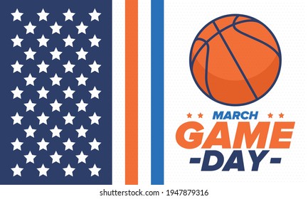 Game Day. Basketball playoff in March. Super sport party in United States. Final games of season tournament. Professional team championship. Ball for basketball. Sport poster. Vector