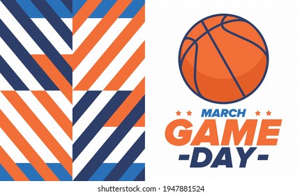 Game Day. Basketball playoff in March. Super sport party in United States. Final games of season tournament. Professional team championship. Ball for basketball. Sport poster. Vector