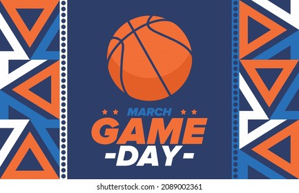 Game Day. Basketball playoff in March. Super sport party in United States. Final games of season tournament. Professional team championship. Ball for basketball. Sport poster. Vector