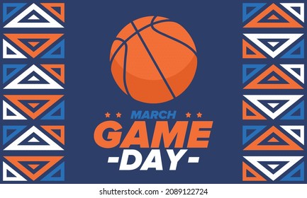 Game Day. Basketball playoff in March. Super sport party in United States. Final games of season tournament. Professional team championship. Ball for basketball. Sport poster. Vector