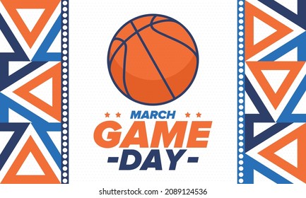 Game Day. Basketball playoff in March. Super sport party in United States. Final games of season tournament. Professional team championship. Ball for basketball. Sport poster. Vector