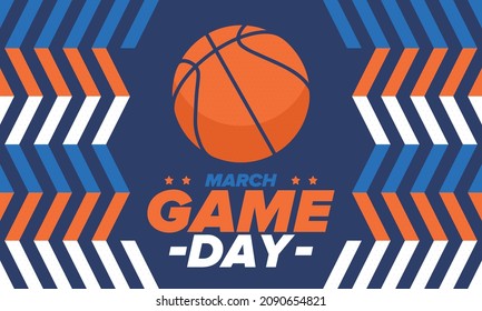 Game Day. Basketball playoff in March. Super sport party in United States. Final games of season tournament. Professional team championship. Ball for basketball. Sport poster. Vector