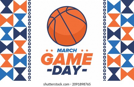 Game Day. Basketball playoff in March. Super sport party in United States. Final games of season tournament. Professional team championship. Ball for basketball. Sport poster. Vector