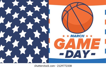 Game Day. Basketball playoff in March. Super sport party in United States. Final games of season tournament. Professional team championship. Ball for basketball. Sport poster. Vector