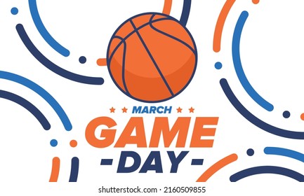 Game Day. Basketball Playoff In March. Super Sport Party In United States. Final Games Of Season Tournament. Professional Team Championship. Ball For Basketball. Sport Poster. Vector