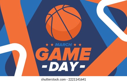 Game Day. Basketball playoff in March. Super sport party in United States. Final games of season tournament. Professional team championship. Ball for basketball. Sport poster. Vector