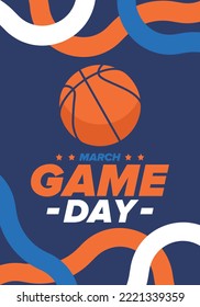 Game Day. Basketball playoff in March. Super sport party in United States. Final games of season tournament. Professional team championship. Ball for basketball. Sport poster. Vector