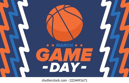 Game Day. Basketball playoff in March. Super sport party in United States. Final games of season tournament. Professional team championship. Ball for basketball. Sport poster. Vector