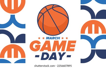 Game Day. Basketball playoff in March. Super sport party in United States. Final games of season tournament. Professional team championship. Ball for basketball. Sport poster. Vector
