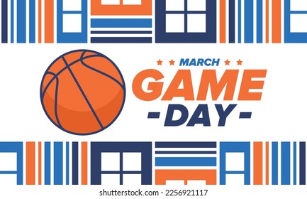 Game Day. Basketball playoff in March. Super sport party in United States. Final games of season tournament. Professional team championship. Ball for basketball. Sport poster. Vector