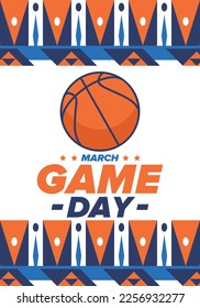 Game Day. Basketball playoff in March. Super sport party in United States. Final games of season tournament. Professional team championship. Ball for basketball. Sport poster. Vector