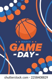 Game Day. Basketball playoff in March. Super sport party in United States. Final games of season tournament. Professional team championship. Ball for basketball. Sport poster. Vector