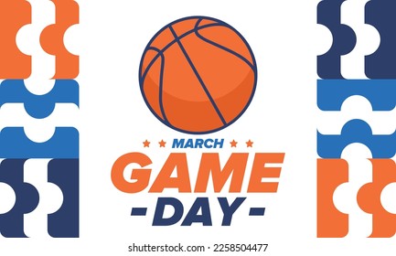 Game Day. Basketball playoff in March. Super sport party in United States. Final games of season tournament. Professional team championship. Ball for basketball. Sport poster. Vector