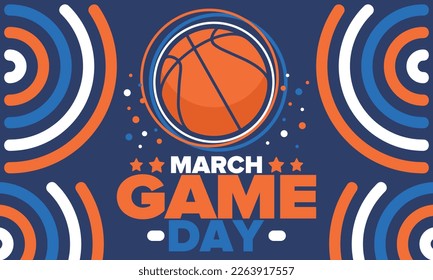 Game Day. Basketball playoff in March. Super sport party in United States. Final games of season tournament. Professional team championship. Ball for basketball. Sport poster. Vector