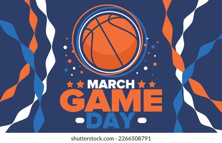 Game Day. Basketball playoff in March. Super sport party in United States. Final games of season tournament. Professional team championship. Ball for basketball. Sport poster. Vector