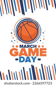 Game Day. Basketball playoff in March. Super sport party in United States. Final games of season tournament. Professional team championship. Ball for basketball. Sport poster. Vector