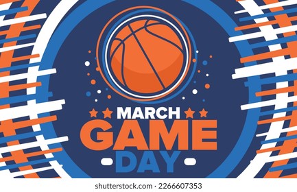 Game Day. Basketball playoff in March. Super sport party in United States. Final games of season tournament. Professional team championship. Ball for basketball. Sport poster. Vector