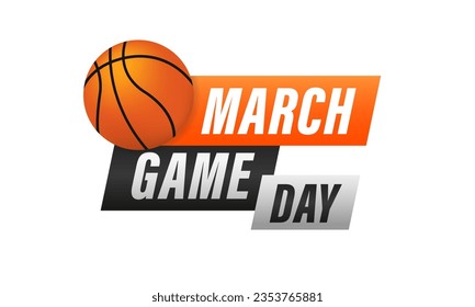 Game Day. Basketball playoff in March. Super sport party in United States. Final games of season tournament. Professional team championship. Ball for basketball. Sport poster. Vector illustration