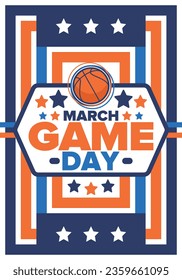 Game Day. Basketball playoff in March. Super sport party in United States. Final games of season tournament. Professional team championship. Ball for basketball. Sport poster. Vector