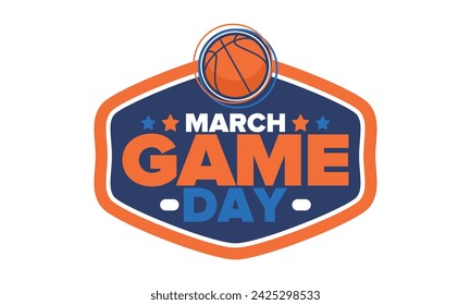 Game Day. Basketball playoff in March. Super sport party in United States. Final games of season tournament. Professional team championship. Ball for basketball. Sport poster. Vector